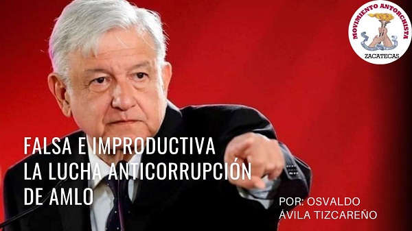 Falsa e improductiva, la lucha anticorrupción de AMLO